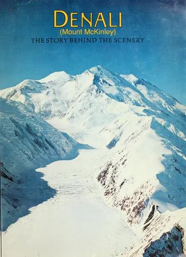 Mount McKinley: The Story Behind the Scenery