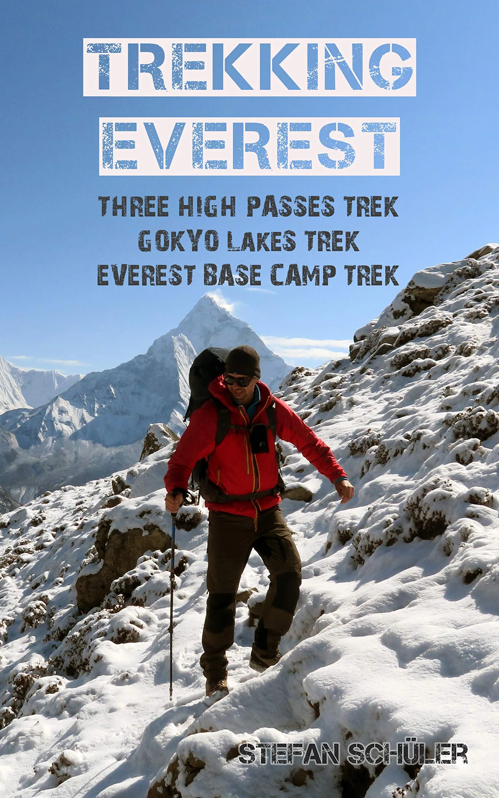 TREKKING EVEREST: Three High Passes Trek, Gokyo Lakes Trek & Everest Base Camp Trek