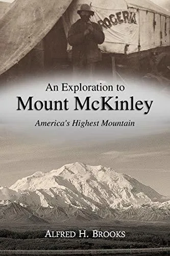 An Exploration to Mount McKinley, America's Highest Mountain (1904)
