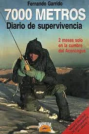 7000 Metros: Diario de supervivencia (2 meses solo en la cumbre del Aconcagua)