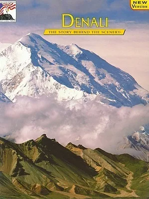 Denali: The Story Behind the Scenery
