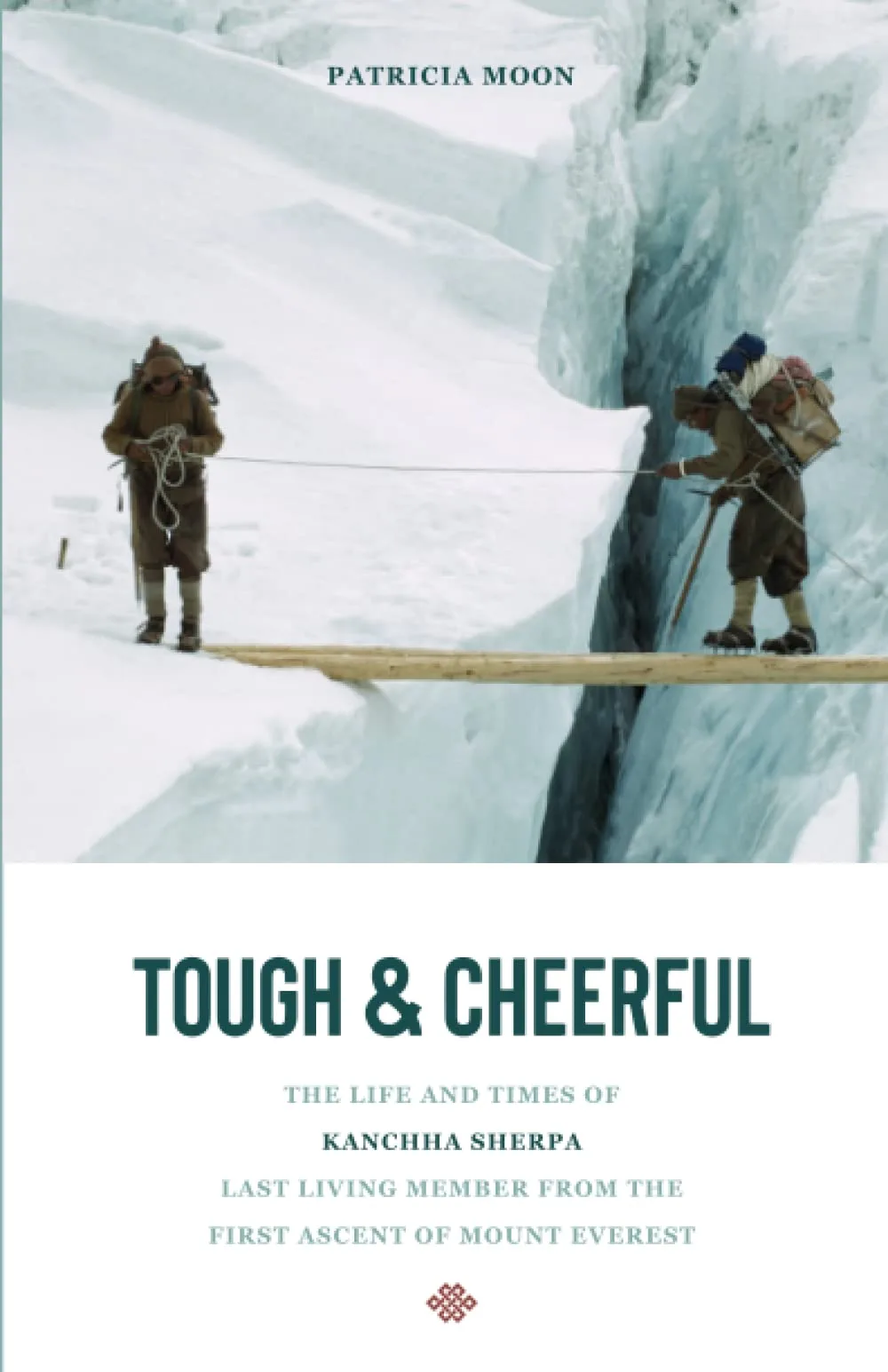 Tough and Cheerful: The Life and Times of Kanchha Sherpa, Last Living Member from the First Ascent of Mount Everest