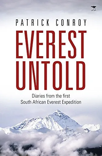 Everest Untold: Diaries from the first South African Everest Expedition