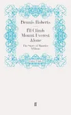 I'll Climb Mount Everest Alone: The Story of Maurice Wilson
