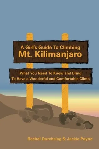 A Girl's Guide to Climbing Mt. Kilimanjaro