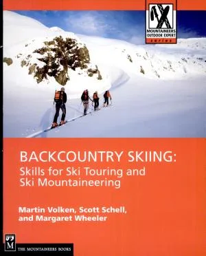 Backcountry Skiing: Skills for Ski Touring and Ski Mountaineering (Mountaineers Outdoor Expert Series)