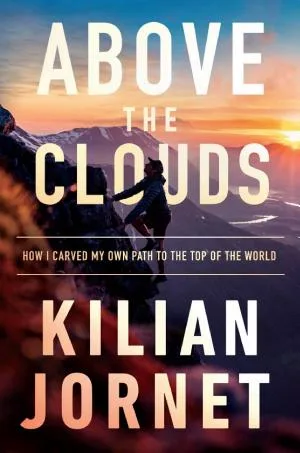 Above the Clouds: How I Carved My Own Path to the Top of the World – A Mountaineering Memoir on Record-Breaking Everest Ascents and Finding Freedom and Simplicity in Nature