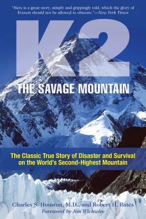 K2, The Savage Mountain: The Classic Account of the 1953 American Expedition