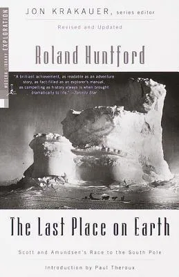 The Last Place on Earth: Scott and Amundsen's Race to the South Pole