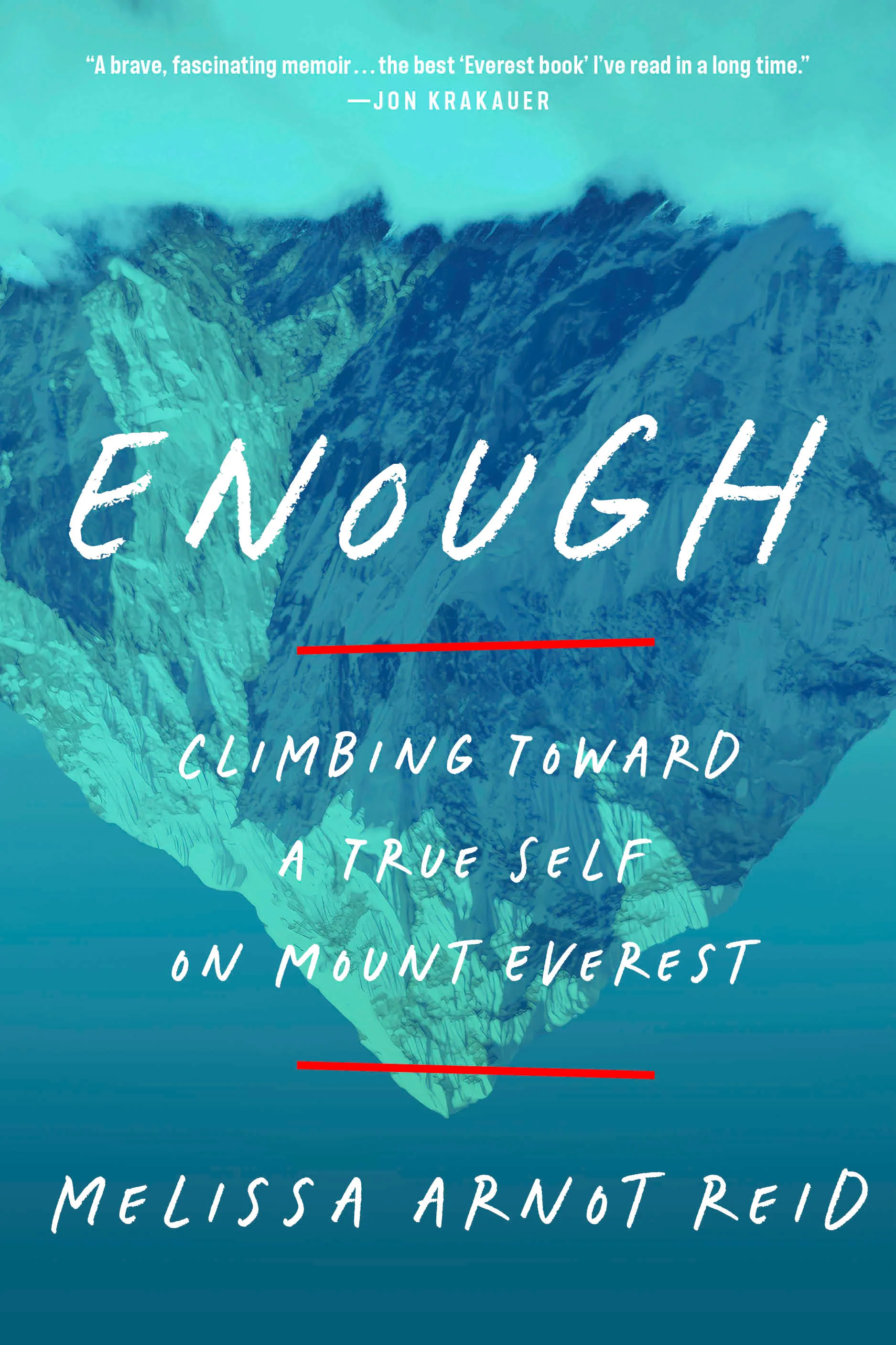 Enough: Climbing Toward a True Self on Mount Everest
