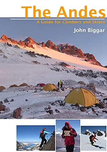 The Andes: A Guide for Climbers and Skiers