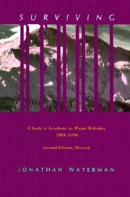 Surviving Denali: A Study of Accidents on Mount McKinley, 1903–1990
