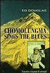 Chomolungma Sings the Blues: Travels Round Everest