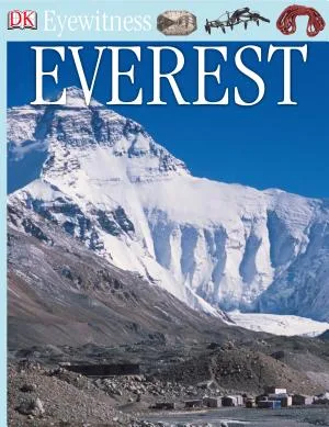DK Eyewitness Books: Everest: Discover the World's Greatest Mountains—from Record Breaking Heights to Hidden Peaks Beneath the Sea