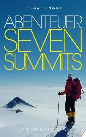 Abenteuer Seven Summits: Über 7 Berge um die Welt