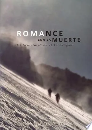 Romance con la muerte: mi aventura en el Aconcagua