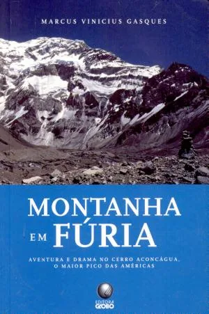 Montanha em Fúria: Aventura e drama no cerro Aconcágua, o maior pico das Américas