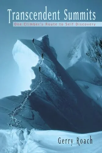 Transcendent Summits: One Climber's Route to Self-discovery