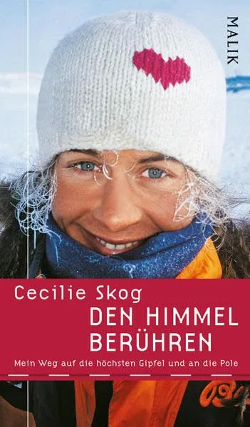 Den Himmel berühren: mein Weg auf die höchsten Gipfel und an die Pole