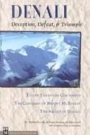 Denali: Symbol of the Alaskan Wild : An Illustrated History of the Denali-Mount McKinley Region, Alaska