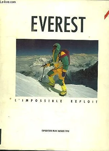 Everest, l'impossible exploit: Expédition Marc Batard 1990