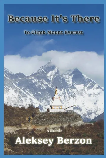 Because It's There: To Climb Mount Everest: Join the adventure of self-discovery through humor and personal insights