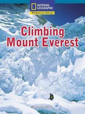 Windows on Literacy Fluent Plus (Social Studies: Geography): Climbing Mount Everest (Nonfiction Reading and Writing Workshops)
