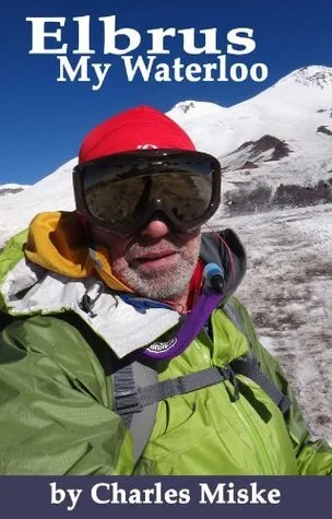 Elbrus, My Waterloo (Seven Summits Quest Book 1)