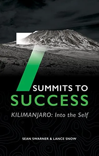 KILIMANJARO: Into the Self: Book Two of the 7 Summits to Success Series