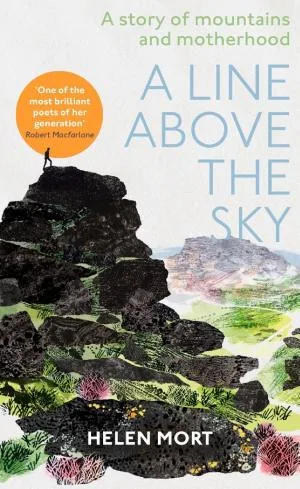 A Line Above the Sky: A Story of Mountains and Motherhood