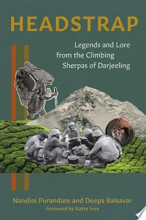 Headstrap: Legends and Lore from the Climbing Sherpas of Darjeeling