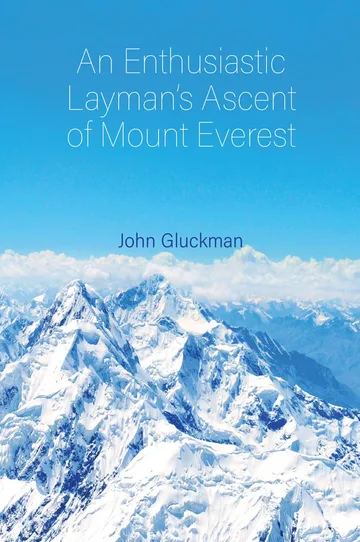 An Enthusiastic Layman's Ascent of Mount Everest