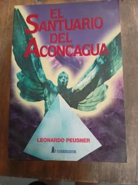 El Santuario Del Aconcagua: Una Novela De Aventuras, Misterio, Ocultismo, Ciencia Ficción E Intriga Política