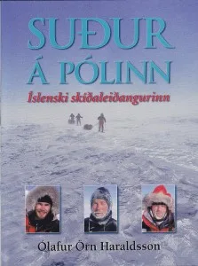 Suður á Pólinn: íslenski skíðaleiðangurinn