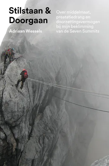 Stilstaan & doorgaan: over middelmaat, prestatiedrang en doorzettingsvermogen bij mijn beklimming van de Seven Summits