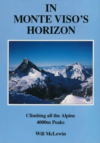 In Monte Viso's Horizon: Climbing All the Alpine 4000m Peaks