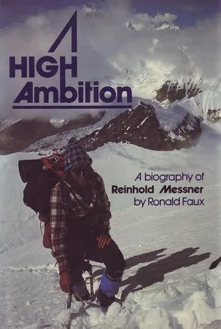 High Ambition: A Biography of Reinhold Messner