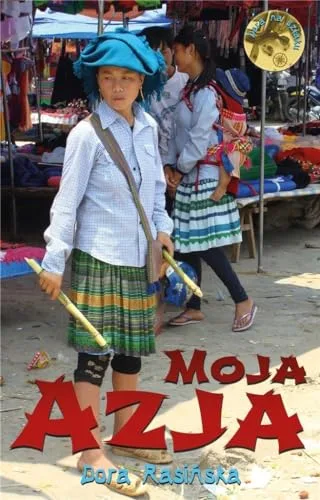 Moja Azja: Dora na szlaku