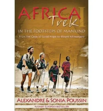 Africa Trek I, 14,000 Kilometers in the Footsteps of Mankind: From the Cape of Good Hope to Mount Kilimanjaro