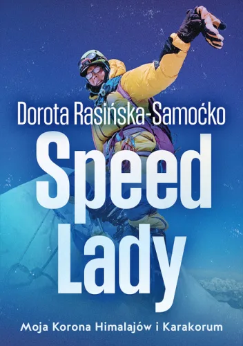Speed Lady: moja Korona Himalajów i Karakorum