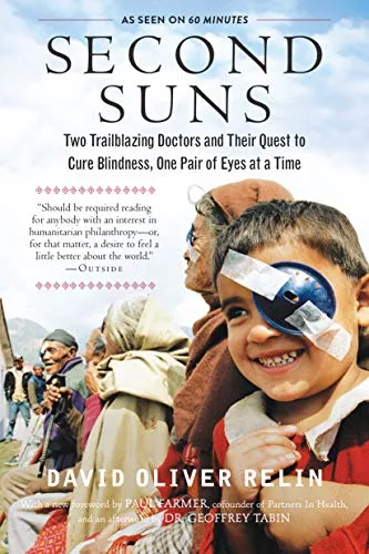 Second Suns: Two Doctors and Their Amazing Quest to Restore Sight and Save Lives