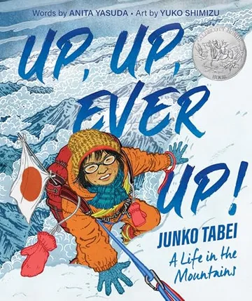 Up, Up, Ever Up! Junko Tabei: A Life in the Mountains