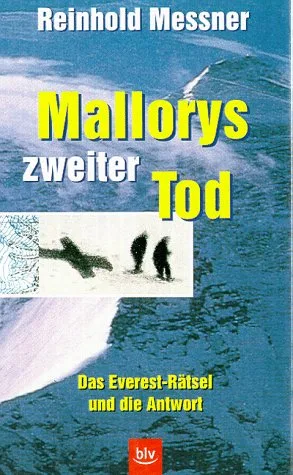 Mallorys zweiter Tod. Das Everest- Rätsel und die Antwort