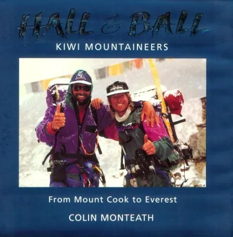 Hall Ball Kiwi Mountaineers From Mount Cook To Everest